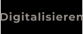 Digitalisieren